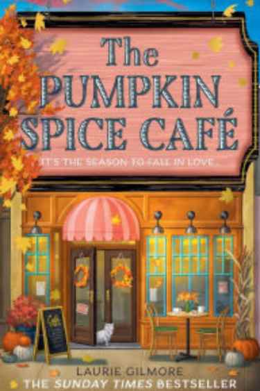 The Pumpkin Spice Cafe by Laurie Gilmore