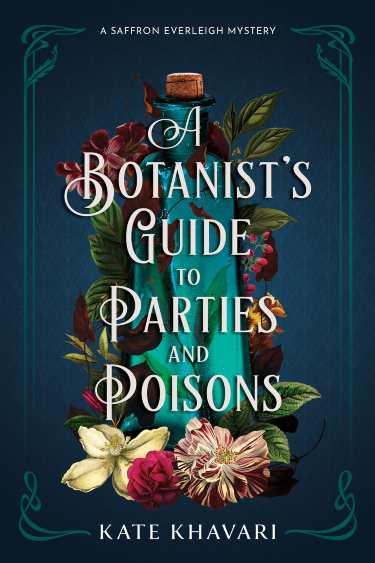 A Botanist's Guide to Parties and Poisons  by Kate Khavari