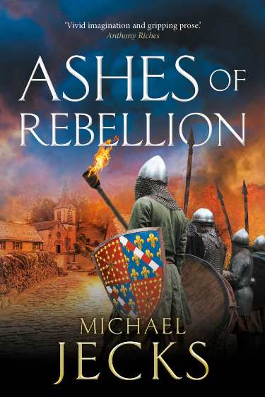 Ashes of Rebellion  by Michael Jecks