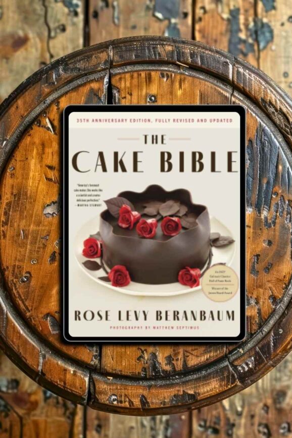 THE CAKE BIBLE 35TH ANNIVERSARY EDITION BY ROSE LEVY BERANBAUM AND WOODY WOLSTON Book Review
