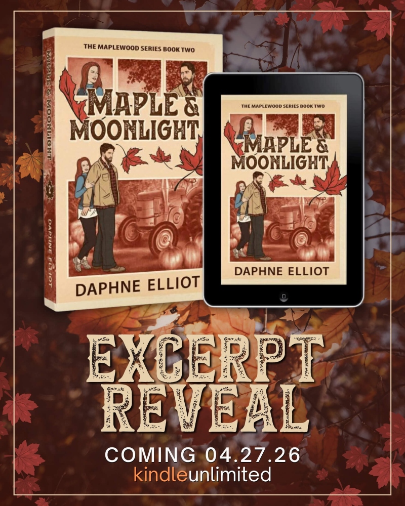 Excerpt Reveal - MAPLE & MOONLIGHT by Daphne Elliot