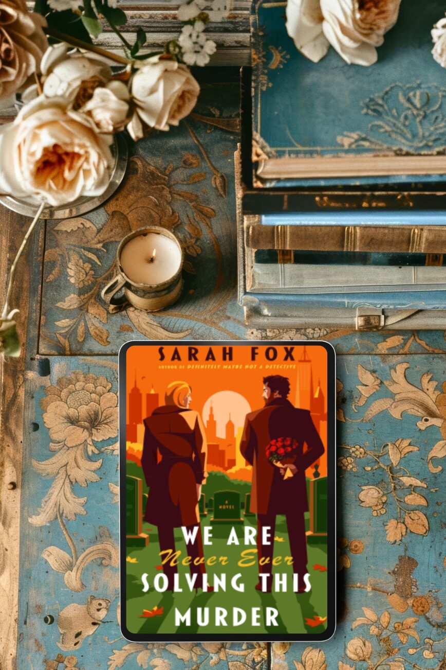We Are Never Ever Solving This Murder by Sarah Fox