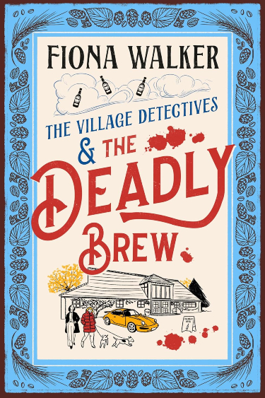 The Village Detectives and the Deadly Brew by Fiona Walker | Book Review